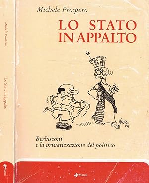 Bild des Verkufers fr Lo stato in appalto Berlusconi e la privatizzazione del politico zum Verkauf von Biblioteca di Babele