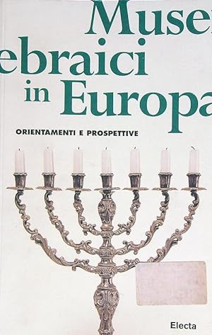 Musei ebraici in Europa. Orientamenti e prospettive