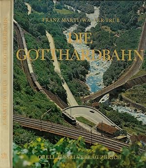 Die Gotthardbahn La Ferrovia del San Gottardo