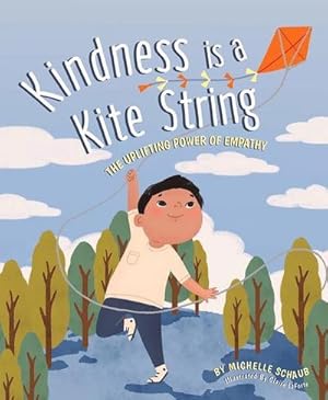 Bild des Verkufers fr Kindness Is a Kite String: The Uplifting Power of Empathy zum Verkauf von AHA-BUCH GmbH