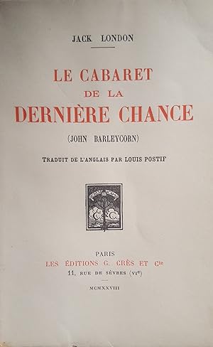 Le cabaret de la dernière chance (John Barleycorn). Traduit de l'anglais par Louis POSTIF.