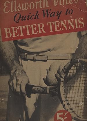 Seller image for ELLSWORTH VINES' QUICK WAY TO BETTER TENNIS for sale by Sportspages