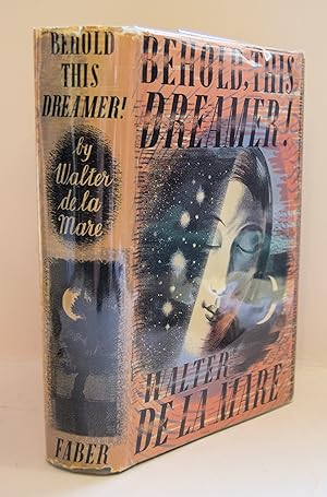 Seller image for BEHOLD, THIS DREAMER. Of Reverie, Night, Sleep, Dream, Love-Dreams. Nightmare, Death, the Unconscious, the Imagination, Divination, the Artist, and Kindred Subjects. [An Anthology]. for sale by Marrins Bookshop