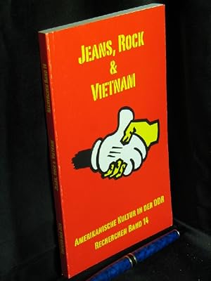 Jeans, Rock Und Vietnam: Amerikanische Kultur in Der DDR - aus der Reihe: Recherchen - Band: 14