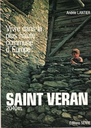 Vivre dans la plus haute commune d'Europe: Saint Veran 2040 m