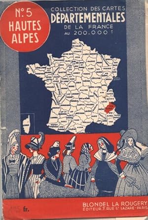 COLLECTION DES CARTES DEPARTEMENTALES de la France au 200.000e . No 5 . HAUTES ALPES