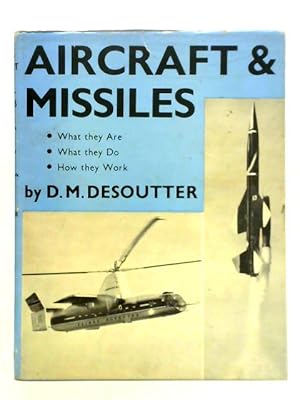 Bild des Verkufers fr Aircraft & Missiles: What They Are, What They Do, How They Work zum Verkauf von World of Rare Books