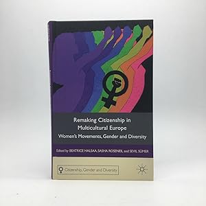 Seller image for REMAKING CITIZENSHIP IN MULTICULTURAL EUROPE: WOMEN'S MOVEMENTS, GENDER AND DIVERSITY for sale by Any Amount of Books