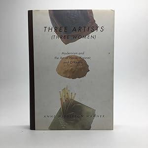 Bild des Verkufers fr THREE ARTISTS (THREE WOMEN): MODERNISM AND THE ART OF HESSE, KRASNER, AND O'KEEFFE zum Verkauf von Any Amount of Books
