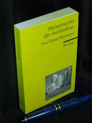 Meisterwerke der Architektur - mit 162 Abbildungen und 43 Risszeichnungen - aus der Reihe: Reclam...