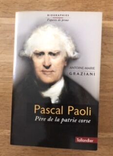 Pascal Paoli [ancienne édition]: Père de la patrie corse