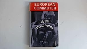 Immagine del venditore per EUROPEAN COMMUTER: THE SCANDALOUS YEARS OF WILLI FRISCHAUER. venduto da Goldstone Rare Books