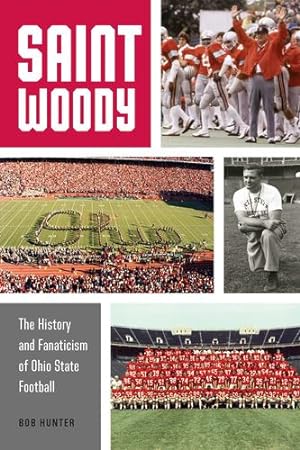 Image du vendeur pour Saint Woody: The History and Fanaticism of Ohio State Football by Hunter, Bob [Paperback ] mis en vente par booksXpress