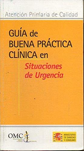 Seller image for GUA DE BUENA PRCTICA CLNICA EN SITUACIONES DE URGENCIA for sale by Libros Tobal