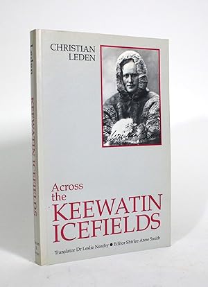 Imagen del vendedor de Across the Keewatin Icefields: Three Years Among the Canadian Eskimos, 1913-1916 a la venta por Minotavros Books,    ABAC    ILAB