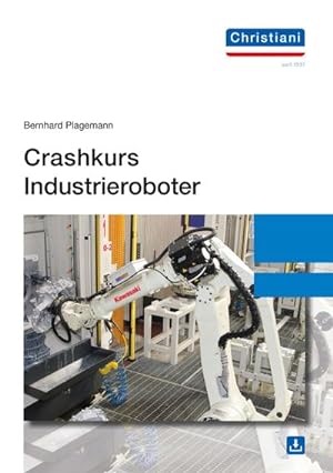 Bild des Verkufers fr Crashkurs Industrieroboter zum Verkauf von AHA-BUCH GmbH