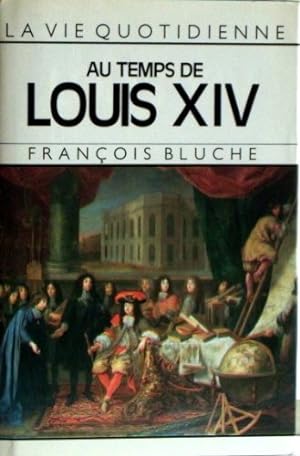Bild des Verkufers fr La Vie quotidienne au temps de Louis XIV (Le Grand livre du mois) zum Verkauf von Ammareal