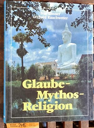 Glaube - Mythos - Religion Gerhard Rauchwetter. [Mit Texten und Zitaten von Lao-tse .]