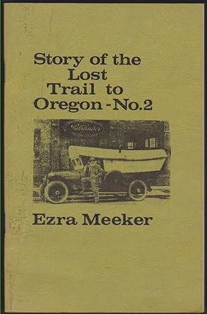 Bild des Verkufers fr STORY OF THE LOST TRAIL TO OREGON - NO. 2 zum Verkauf von Easton's Books, Inc.