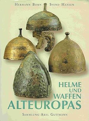 Bild des Verkufers fr Helme und Waffen Alteuropas ( Band IX - Sammlung Axel Guttmann). zum Verkauf von Antiquariat Bernhardt