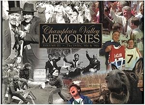 Immagine del venditore per Champlain Valley Memories, Volume III - the 1970s, '80s & '90s venduto da Wickham Books South