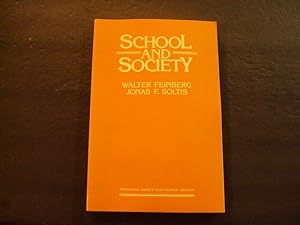 Image du vendeur pour School And Society sc Walter Feinberg,Jonas F Soltis 1985 Teachers College Press mis en vente par Joseph M Zunno