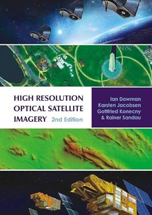 Imagen del vendedor de High Resolution Optical Satellite Imagery : 2nd Edition a la venta por GreatBookPrices