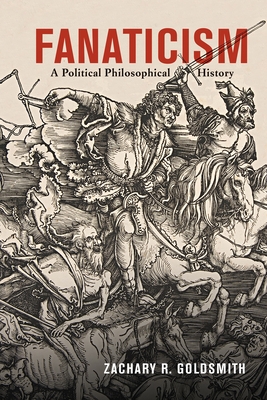 Immagine del venditore per Fanaticism: A Political Philosophical History (Hardback or Cased Book) venduto da BargainBookStores