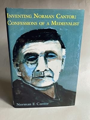 Inventing Norman Cantor: Confessions of a Medievalist