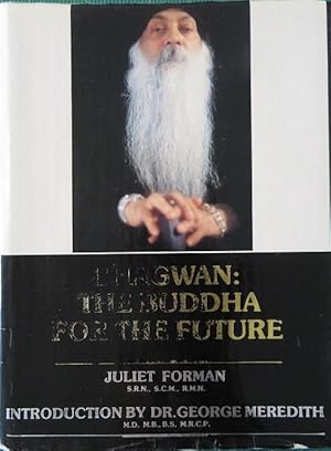 Seller image for BHAGWAN: THE BUDDHA FOR THE FUTURE for sale by By The Way Books