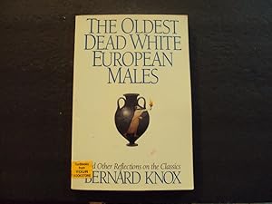 Imagen del vendedor de The Oldest Dead White European Males sc Bernard Knox 1993 W.W. Norton Co a la venta por Joseph M Zunno