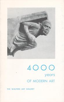 Image du vendeur pour 4000 Years of Modern Art : an exhibition organized by the Walters Art Gallery and the Baltimore Museum of Art, February 28 - April 22, 1953. mis en vente par Wittenborn Art Books