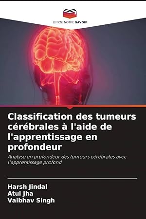 Bild des Verkufers fr Classification des tumeurs crbrales  l\ aide de l\ apprentissage en profondeur zum Verkauf von moluna