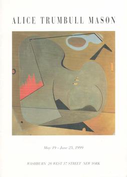 Seller image for Alice Trumbull Mason (Produced in conjunction with an exhibition at Washburn Gallery from May 19-Jun. 25, 1999.) for sale by Wittenborn Art Books