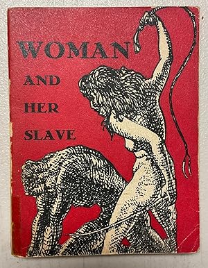 Woman and Her Slave: A Realistic Narrative of a Slave Who Experienced His Mistress' Love and Lash