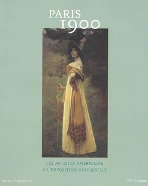 Imagen del vendedor de Paris 1900 : les artistes amricains  l'Exposition universelle : [exposition], Muse Carnavalet, Paris, 21 fvrier-29 avril 2001 a la venta por Papier Mouvant