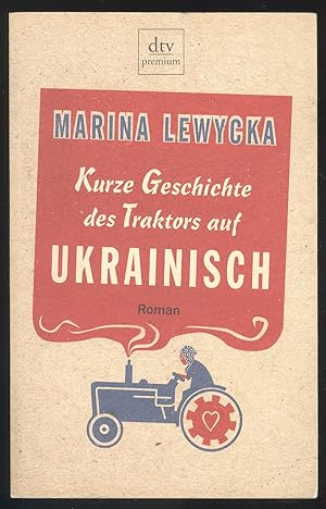 Bild des Verkufers fr Kurze Geschichte des Traktors auf Ukrainisch. Roman. zum Verkauf von Versandantiquariat Markus Schlereth