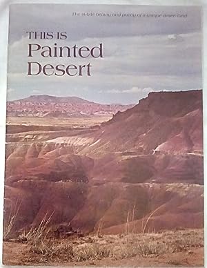 Image du vendeur pour This is Painted Desert mis en vente par P Peterson Bookseller
