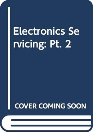 Seller image for Electronics Servicing: Pt. 2 for sale by WeBuyBooks