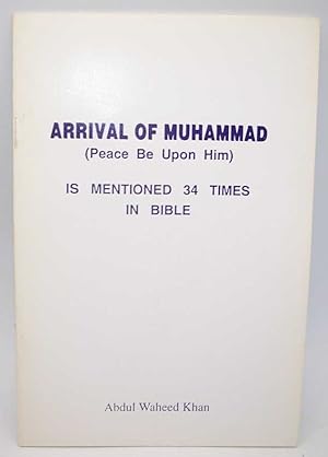 Bild des Verkufers fr Arrival of Muhammad (Peace Be Upon Him) Is Mentioned 34 Times in Bible zum Verkauf von Easy Chair Books