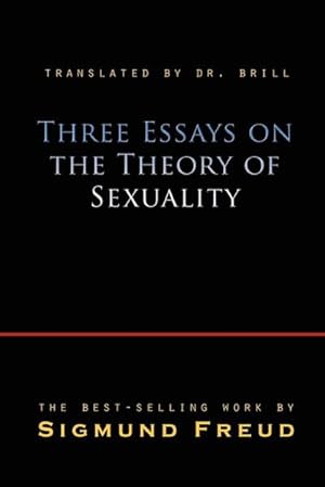 Imagen del vendedor de Three Essays on the Theory of Sexuality a la venta por AHA-BUCH GmbH