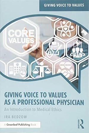 Bild des Verkufers fr Giving Voice to Values as a Professional Physician: An Introduction to Medical Ethics zum Verkauf von WeBuyBooks