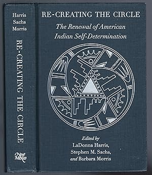 Seller image for Re-creating the Circle: The Renewal of American Indian Self-Determination for sale by Turn-The-Page Books