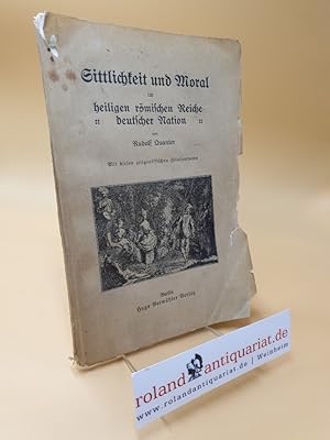 Seller image for Sittlichkeit und Moral ; im heiligen rmischen Reiche deutscher Nation for sale by Roland Antiquariat UG haftungsbeschrnkt