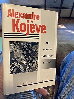 Seller image for Alexandre Kojeve: The Roots of Postmodern Politics for sale by A.C. Daniel's Collectable Books