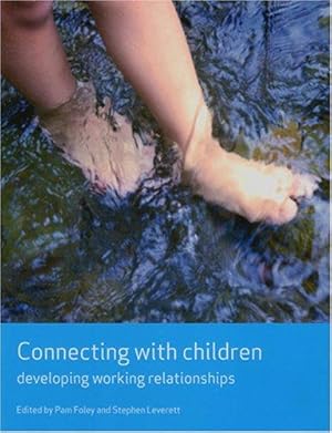 Immagine del venditore per Connecting with Children: Developing Working Relationships (Working Together for Children Series): venduto da WeBuyBooks