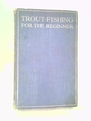 Image du vendeur pour Trout-Fishing For The Beginner mis en vente par World of Rare Books