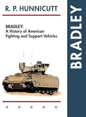 Imagen del vendedor de Bradley : A History of American Fighting and Support Vehicles a la venta por AHA-BUCH GmbH