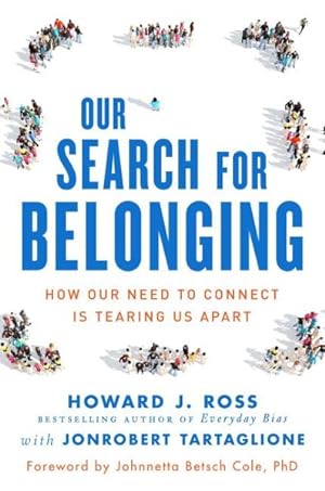 Image du vendeur pour Our Search for Belonging : How Our Need to Connect Is Tearing Us Apart mis en vente par GreatBookPricesUK