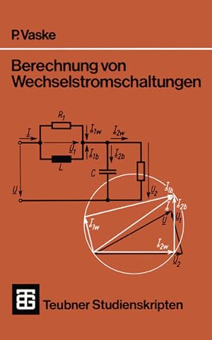 Bild des Verkufers fr Berechnung von Wechselstromschaltungen. (=Teubner-Studienskripten ; 65 : Elektrotechnik). zum Verkauf von Antiquariat Thomas Haker GmbH & Co. KG